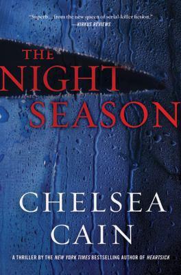 Chelsea Cain: The night season (2011, Minotaur Books)