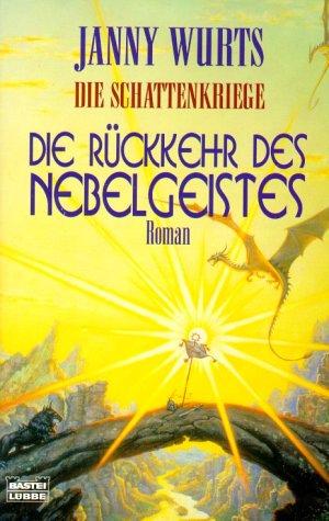 Janny Wurts: Die Schattenkriege 1. Die Rückkehr des Nebelgeistes. (Paperback, 2002, Lübbe)