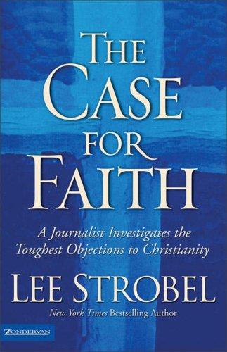 Lee Strobel: The Case for Faith (Paperback, 2000, Zondervan)