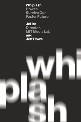 Jōichi Itō: Whiplash (2016, Grand Central Publishing)