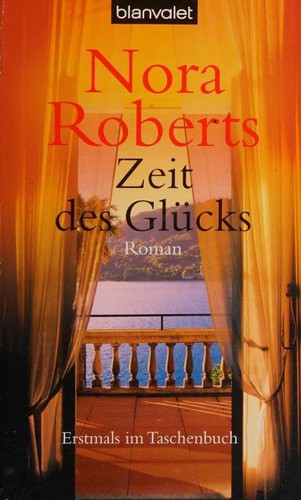 Nora Roberts: Zeit des Glücks (Paperback, German language, 2005, Blanvalet Taschenbuchverl)