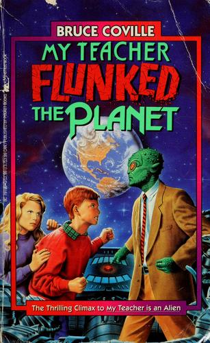 Bruce Coville: My teacher flunked the planet (1992, Minstrel Book)