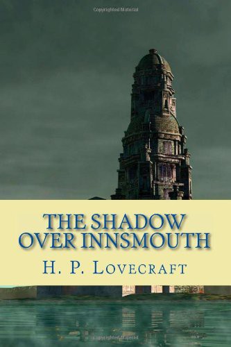 The Shadow Over Innsmouth (Paperback, 2010, CreateSpace Independent Publishing Platform)