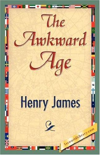 Henry James: The Awkward Age (Paperback, 2007, 1st World Library - Literary Society)