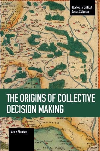 The Origins of Collective Decision Making (Paperback, 2017, Haymarket Books)