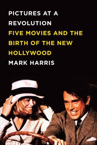 Mark Harris: Pictures at a Revolution (Hardcover, 2008, Penguin Press HC, The)