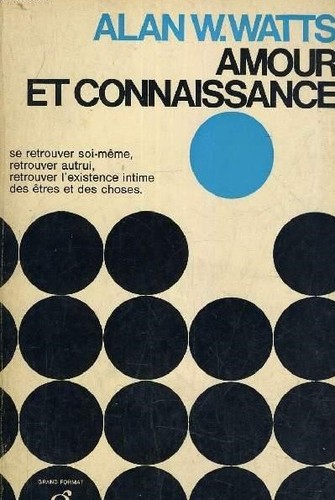 Alan Watts: Amour et connaissance (French language, 1966, Gonthier)