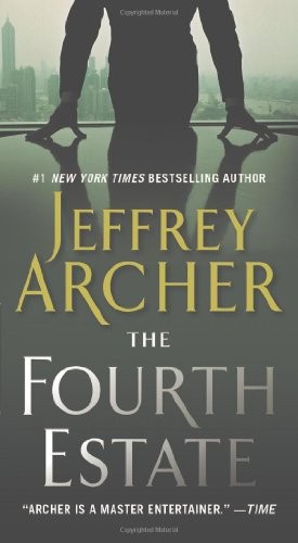 Jeffrey Archer: The Fourth Estate (Paperback, 2013, St. Martin's Paperbacks)