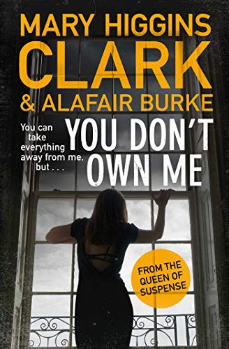 Mary Higgins Clark, Alafair Burke: You Don't Own Me (Paperback, 2019, Simon & Schuster UK)