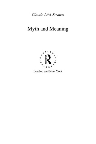 Claude Lévi-Strauss: Myth and meaning (2001, Routledge)