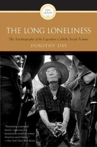 Dorothy Day: The Long Loneliness (1997, HarperOne)
