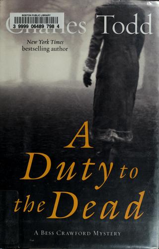 Charles Todd: A duty to the dead (2009, William Morrow)