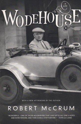 Robert McCrum: Wodehouse (2005, W. W. Norton)