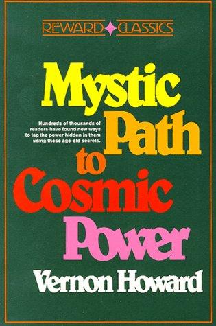 The Mystic Path to Cosmic Power (Reward Classics) (Paperback, 1988, New Life Foundation)