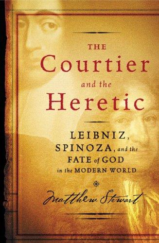 Stewart, Matthew: The courtier and the heretic (2006, Norton)