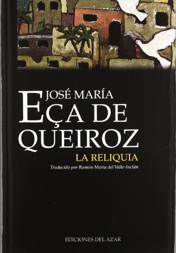 José Maria Eça de Queiroz: La reliquia (Paperback, AZAR, EDICIONES DEL)