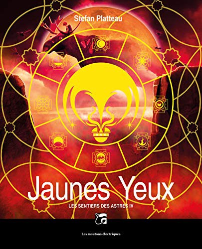 Les sentiers des Astres, Jaunes Yeux , tome 4 (Hardcover, 2021, MOUTONS ELECTR)