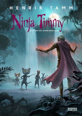 Henrik Tamm: Ninja Timmy och den vita apans hemlighet (Hardcover, Swedish language, 2015, Bonnier Carlsen)