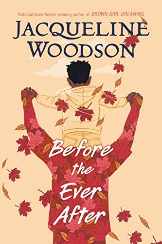 Jacqueline Woodson: Before the Ever After (Hardcover, 2020, Nancy Paulsen Books)