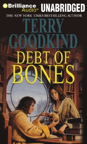 Terry Goodkind: Debt of Bones (Sword of Truth Series) (AudiobookFormat, 2010, Brilliance Audio)