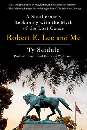 Ty Seidule: Robert E. Lee and Me (2021, St. Martin's Press)
