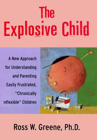 Ross W. Greene: The explosive child (1998, HarperCollins Publishers)