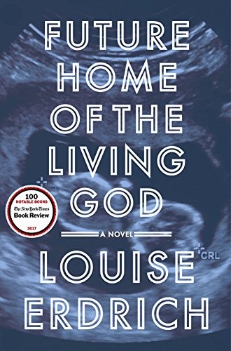 Future Home of the Living God: A Novel (2017, Harper)