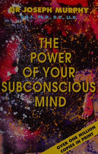 Joseph Murphy: The power of your subconscious mind (1995, Pocket Books)