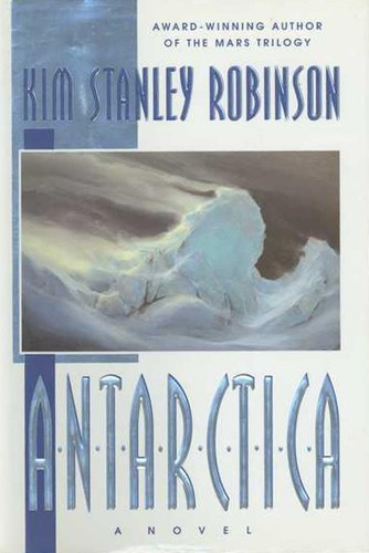 Kim Stanley Robinson: Antarctica (1998, Bantam Books)