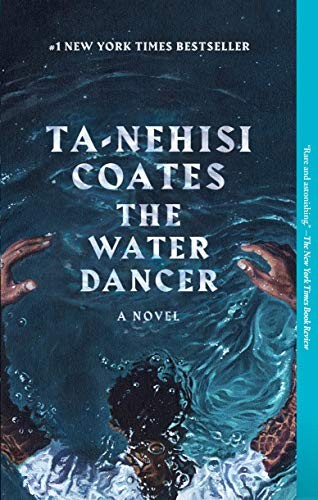 Ta-Nehisi Coates: The Water Dancer (Paperback, 2020, One World)