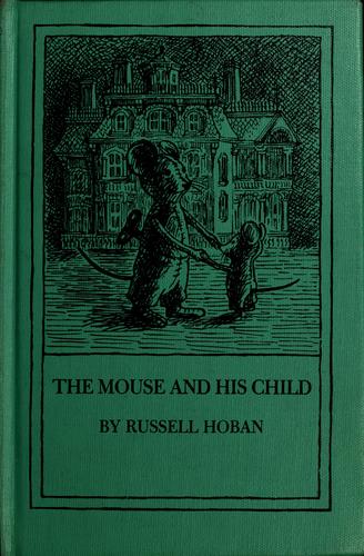 Russell Hoban: The mouse and his child (1967, Harper & Row)