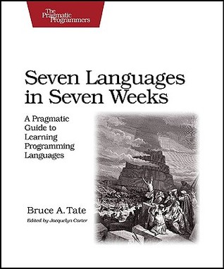 Bruce Tate, Bruce A. Tate: Seven Languages in Seven Weeks (2010, Pragmatic Bookshelf)