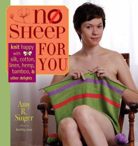 Amy R. Singer: No Sheep for You (Paperback, 2007, Interweave Press)