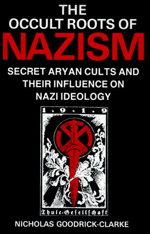 Nicholas Goodrick-Clarke: The Occult Roots of Nazism (Paperback, 1993, New York University Press)