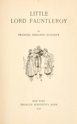 Frances Hodgson Burnett: Little Lord Fauntleroy (1913, Scribner)