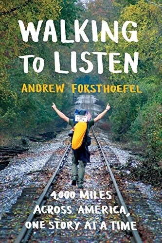 Andrew Forsthoefel: Walking to Listen (Paperback, 2018, Bloomsbury Publishing)