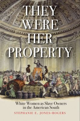 They Were Her Property (2019, Yale University Press)