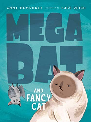 Anna Humphrey: Megabat and Fancy Cat (Hardcover, 2019, Tundra Books)