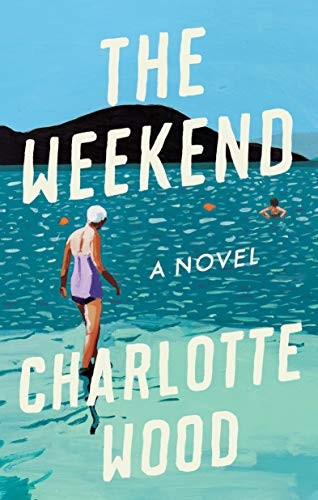 Charlotte Wood: Weekend (2020, Penguin Publishing Group)