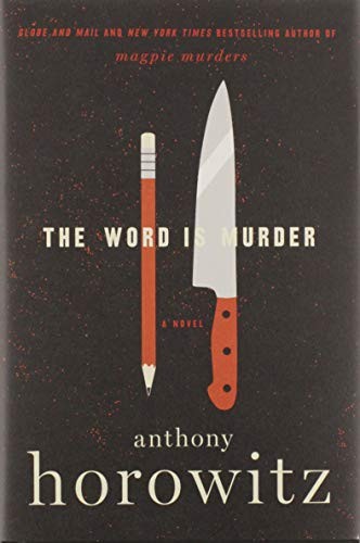 Anthony Horowitz: The Word Is Murder (Hardcover, 2018, HarperCollins Publishers)