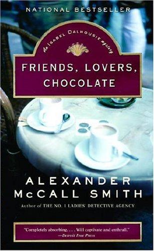 Alexander McCall Smith: Friends, Lovers, Chocolate (Paperback, 2006, Vintage Canada)