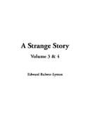 Edward Bulwer Lytton, Baron Lytton: A Strange Story (Paperback, 2003, IndyPublish.com)