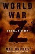 World War Z - An Oral History Of The Zombie War (Paperback, 2006, Three Rivers Press)