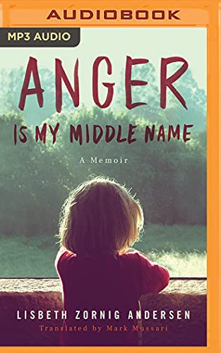 Stina Nielsen, Lisbeth Zornig Andersen, Mark Mussari: Anger Is My Middle Name (AudiobookFormat, 2020, Brilliance Audio)