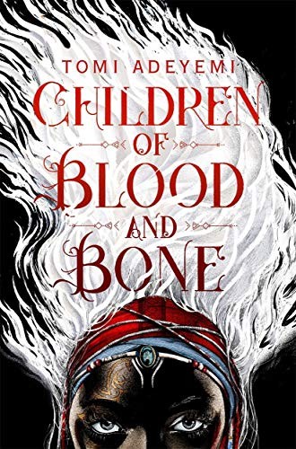 Children of Blood and Bone  [Mar 08, 2018] Adeyemi, Tomi (Paperback, 2018, Macmillan Children's Books, Pan Macmillan UK)