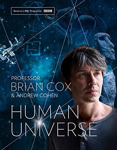 Professor Brian Cox, Andrew Cohen: Human Universe (Hardcover, 2014, INVENTORY CONVERSION, William Collins)