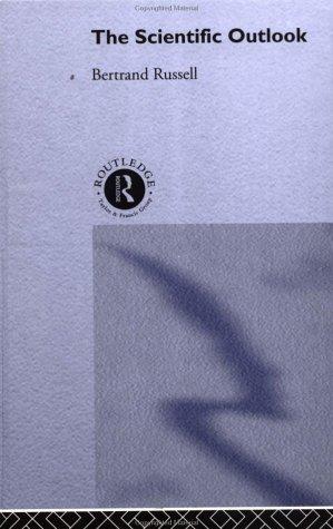 Bertrand Russell: The Scientific Outlook (2001, Routledge)