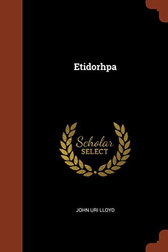 John Uri Lloyd: Etidorhpa (Paperback, 2017, Pinnacle Press)