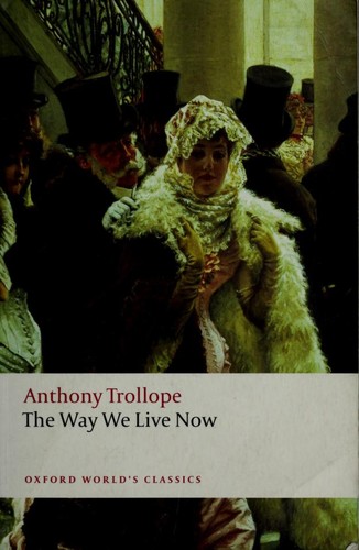 Anthony Trollope: The way we live now (1982, Oxford University Press)