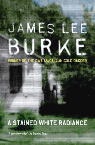 James Lee Burke: A Stained White Radiance (Paperback, 2005, Phoenix (an Imprint of The Orion Publishing Group Ltd ))